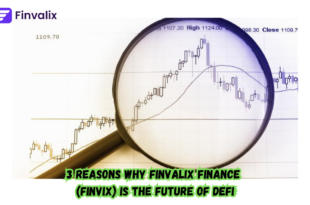 3 Reasons Why Finvalix Finance (FinVix) Is the Future of DeFi