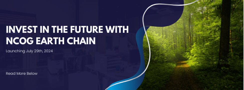 Invest in the Future with NCOG Earth Chain: Launching July 29th, 2024