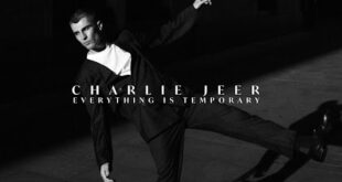 HIT-MAKER CHARLIE JEER UNVEILS HIGHLY ANTICIPATED DEBUT EP ‘EVERYTHING IS TEMPORARY’